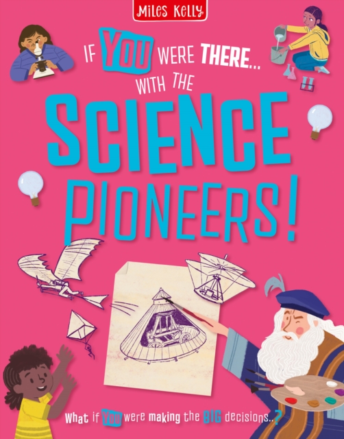 If You Were There…With the Science Pioneers!
