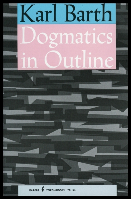 DOGMATICS IN OUTLINE