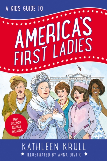 Kids' Guide to America's First Ladies