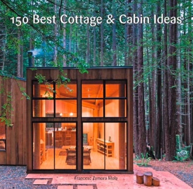 150 Best Cottage and Cabin Ideas