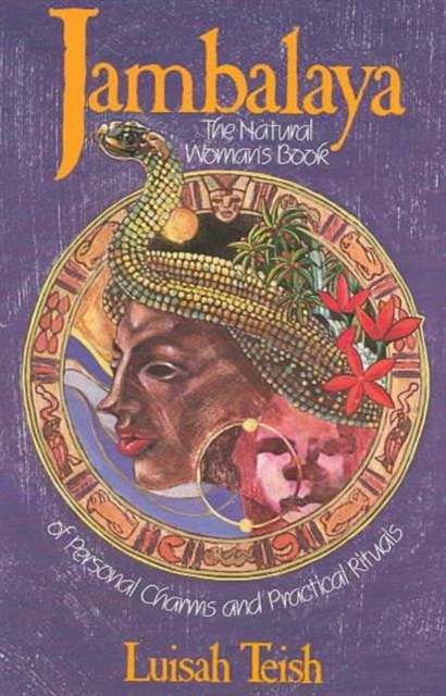 Jambalaya: The Natural Woman's Book of Personal Charms and Practical Rituals