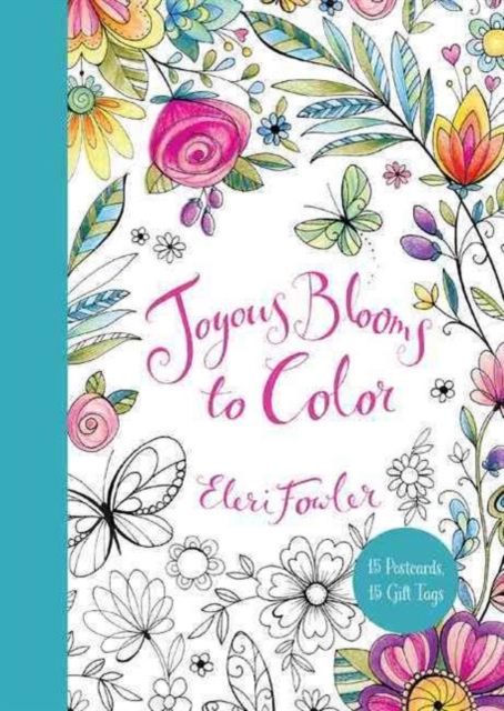 Joyous Blooms to Color: 15 Postcards, 15 Gift Tags