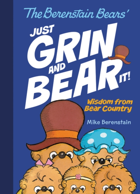 Berenstain Bears Just Grin and Bear It!