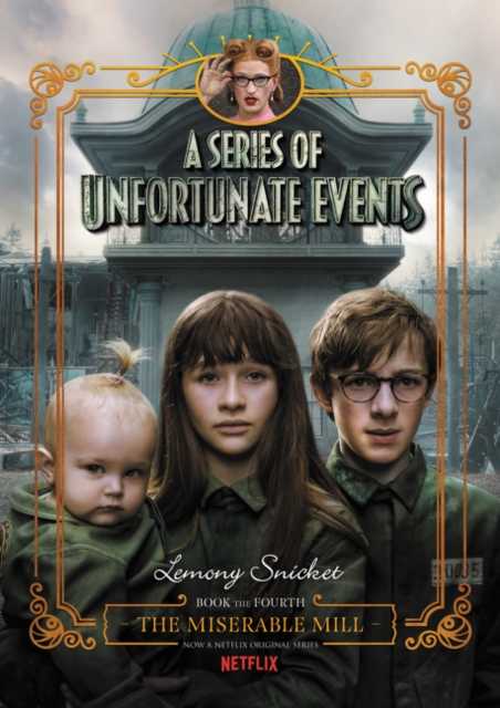 Series of Unfortunate Events #4: The Miserable Mill Netflix Tie-in