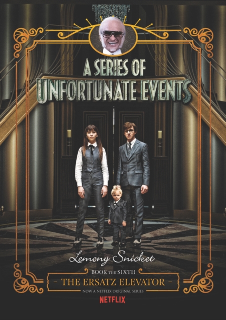 Series of Unfortunate Events #6: The Ersatz Elevator Netflix Tie-in