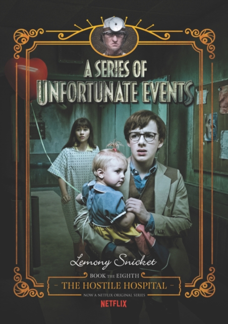 Series of Unfortunate Events #8: The Hostile Hospital Netflix Tie-in, A