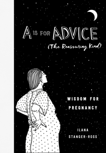 Is for Advice (The Reassuring Kind)