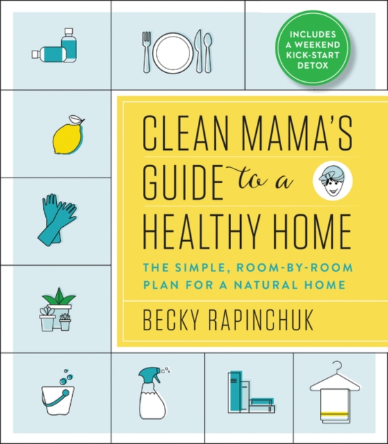Clean Mama's Guide to a Healthy Home