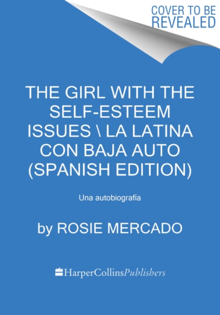 Girl with the Self-Esteem Issues La latina con baja auto (Spanish edition)