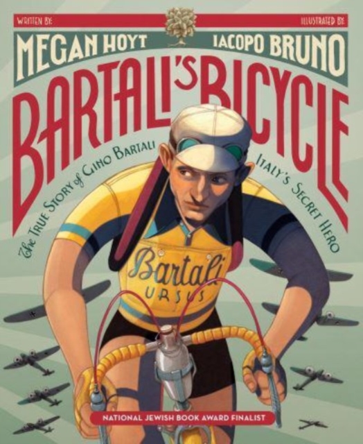 Bartali's Bicycle: The True Story of Gino Bartali, Italy's Secret Hero