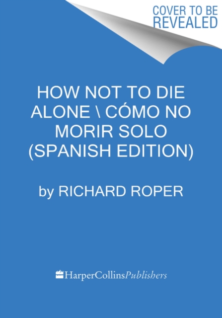 How Not to Die Alone  Como no morir solo (Spanish edition)