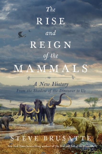 Rise and Reign of the Mammals