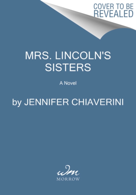 Mrs. Lincoln's Sisters