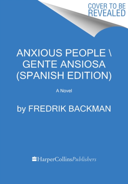 Anxious People  Gente ansiosa (Spanish edition)