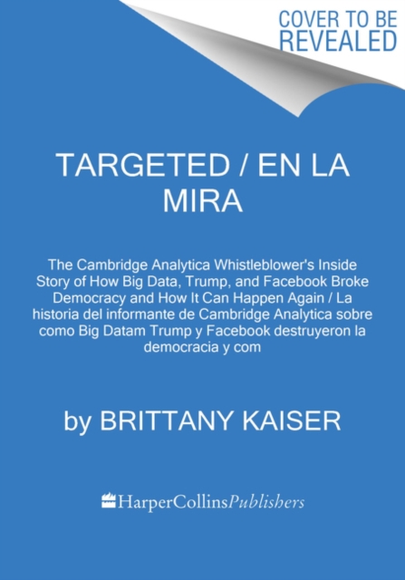 Targeted / La dictadura de los datos (Spanish edition)