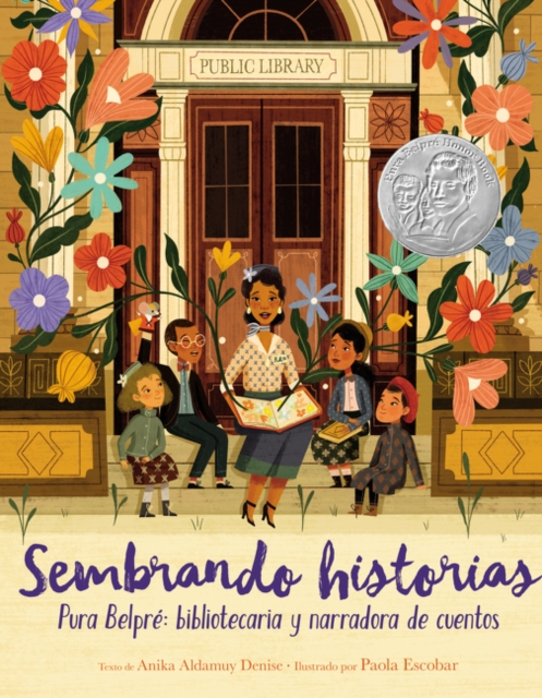 Sembrando historias: Pura Belpre: bibliotecaria y narradora de cuentos