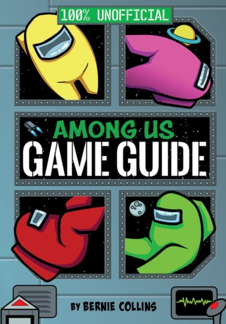 Among Us: 100% Unofficial Game Guide