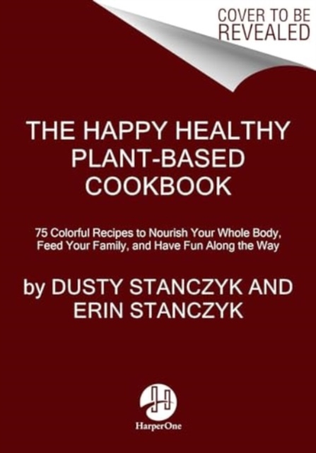 Happy Healthy Plant-Based Cookbook