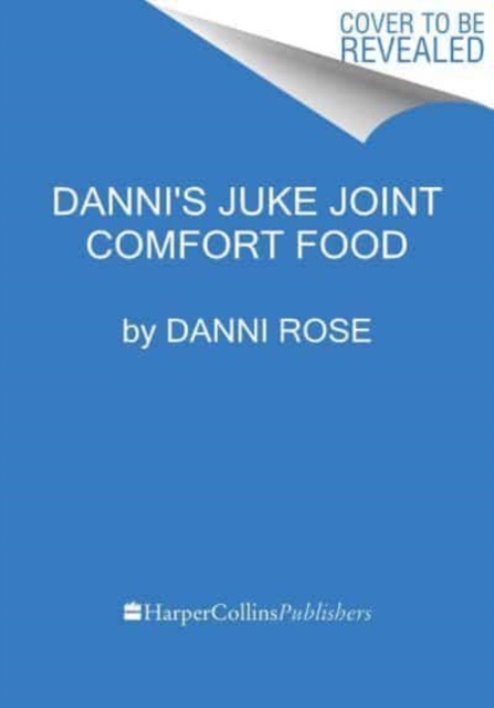 Danni's Juke Joint Comfort Food Cookbook
