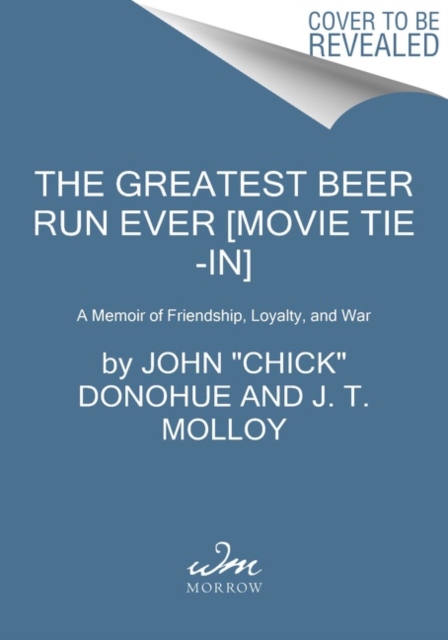 Greatest Beer Run Ever [Movie Tie-In]