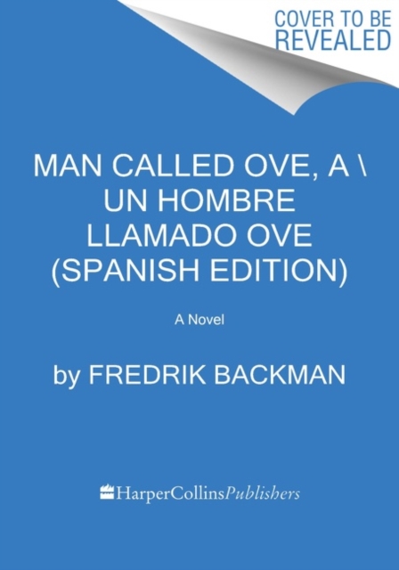 Man Called Ove, A  Un hombre llamado Ove (Spanish edition)