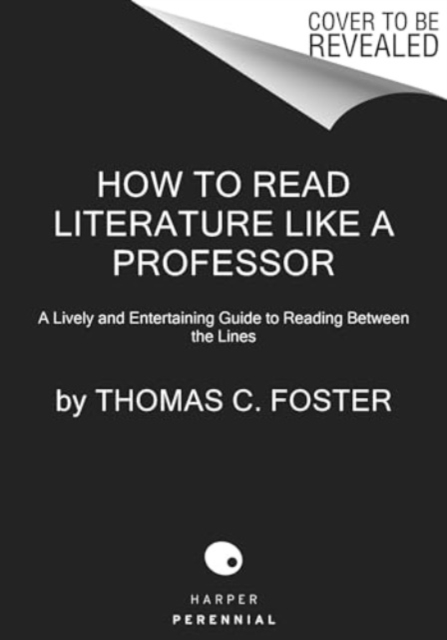 How to Read Literature Like a Professor [Third Edition]