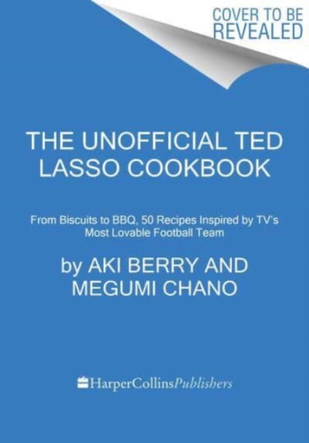 Unofficial Ted Lasso Cookbook