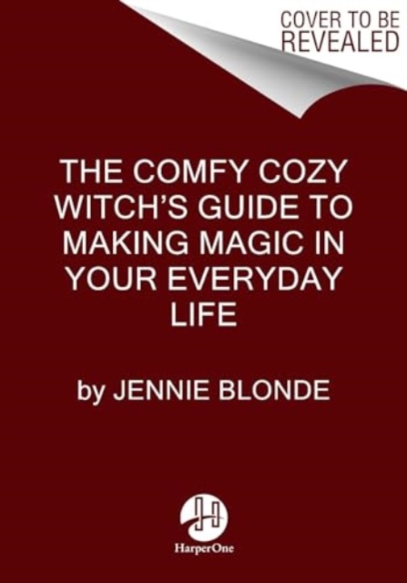 Comfy Cozy Witch’s Guide to Making Magic in Your Everyday Life