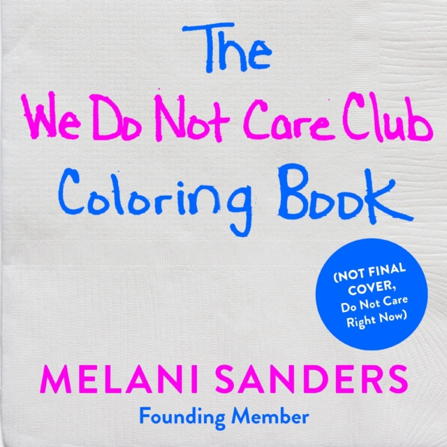 The We Do Not Care Club Coloring Book