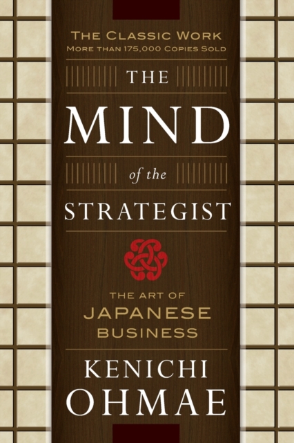 Mind Of The Strategist: The Art of Japanese Business