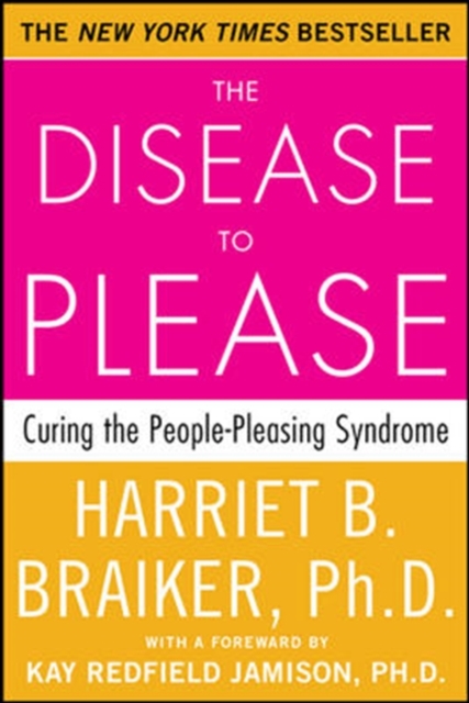 Disease to Please: Curing the People-Pleasing Syndrome