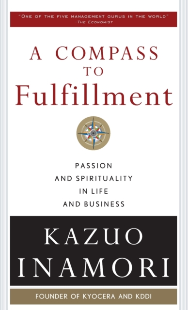 Compass to Fulfillment: Passion and Spirituality in Life and Business