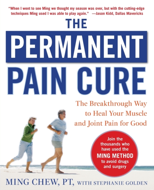 Permanent Pain Cure: The Breakthrough Way to Heal Your Muscle and Joint Pain for Good (PB)