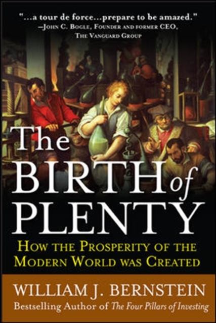 Birth of Plenty: How the Prosperity of the Modern Work was Created