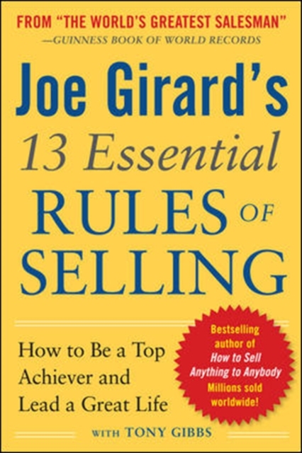 Joe Girard's 13 Essential Rules of Selling: How to Be a Top Achiever and Lead a Great Life