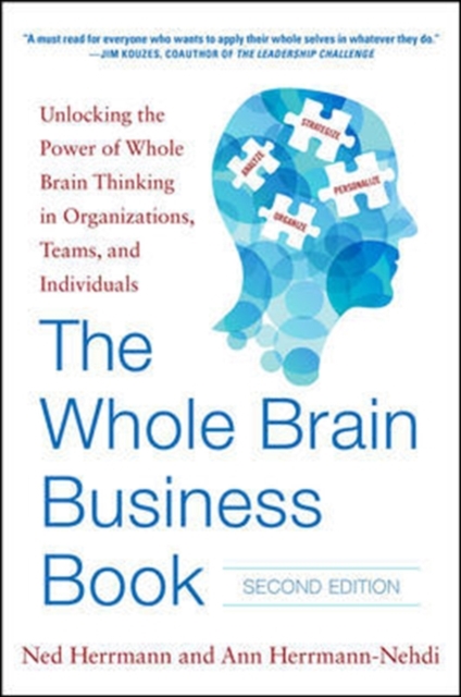 Whole Brain Business Book, Second Edition: Unlocking the Power of Whole Brain Thinking in Organizations, Teams, and Individuals