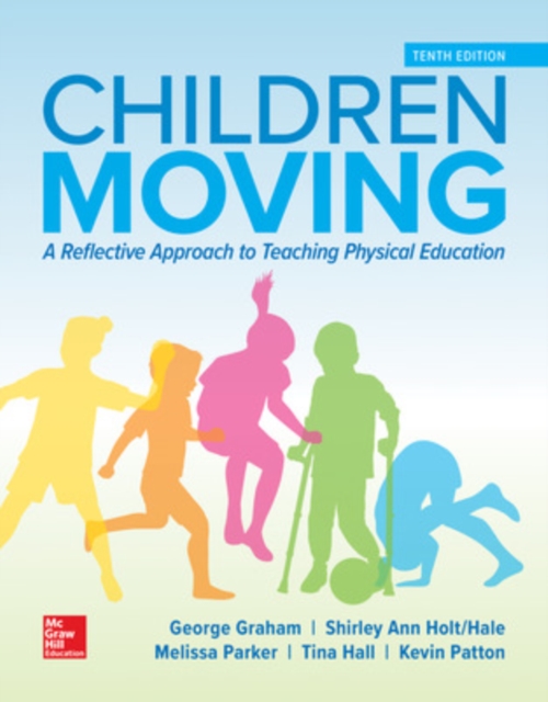 Children Moving: A Reflective Approach to Teaching Physical Education