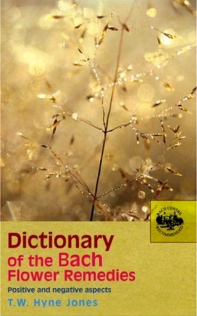 Dictionary Of The Bach Flower Remedies