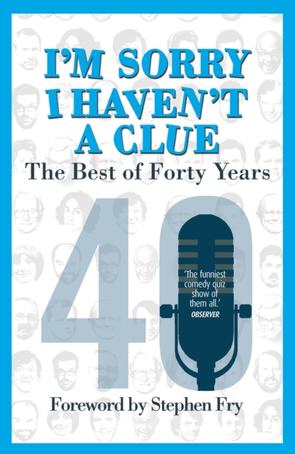 I’m Sorry I Haven't a Clue: The Best of Forty Years