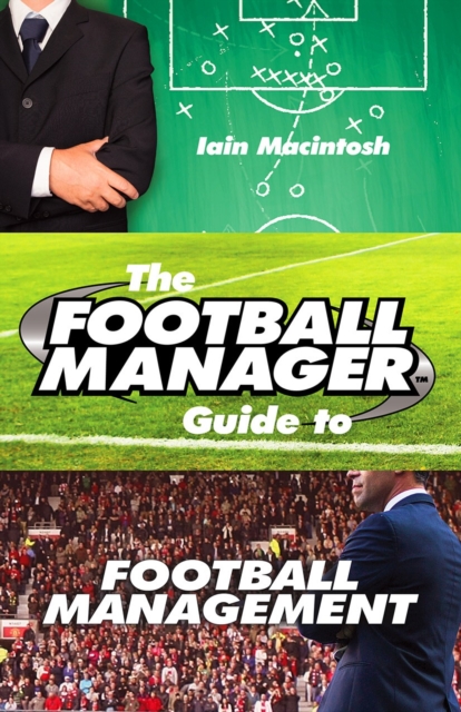 Football Manager's Guide to Football Management