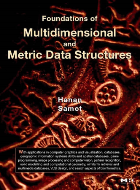 Foundations of Multidimensional and Metric Data Structures