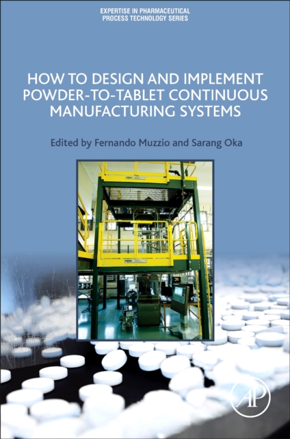 How to Design and Implement Powder-to-Tablet Continuous Manufacturing Systems