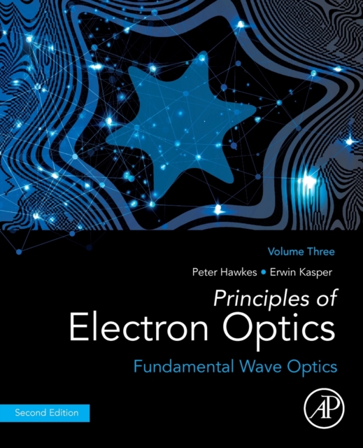 Principles of Electron Optics, Volume 3