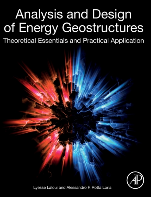 Analysis and Design of Energy Geostructures