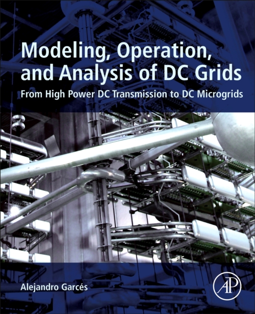 Modeling, Operation, and Analysis of DC Grids
