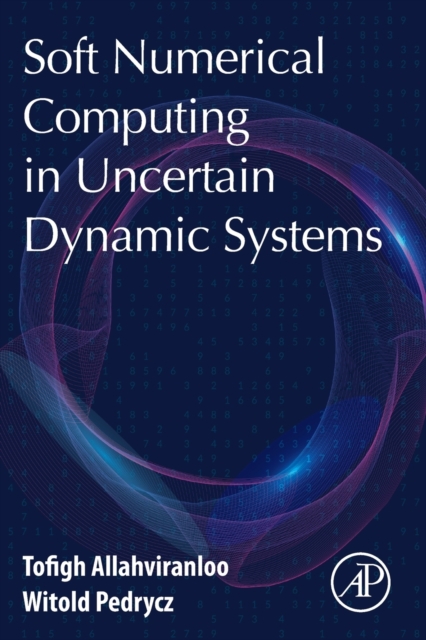 Soft Numerical Computing in Uncertain Dynamic Systems