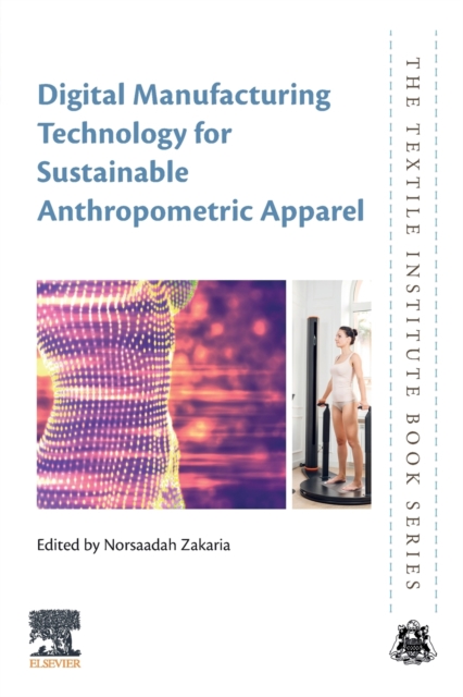 Digital Manufacturing Technology for Sustainable Anthropometric Apparel
