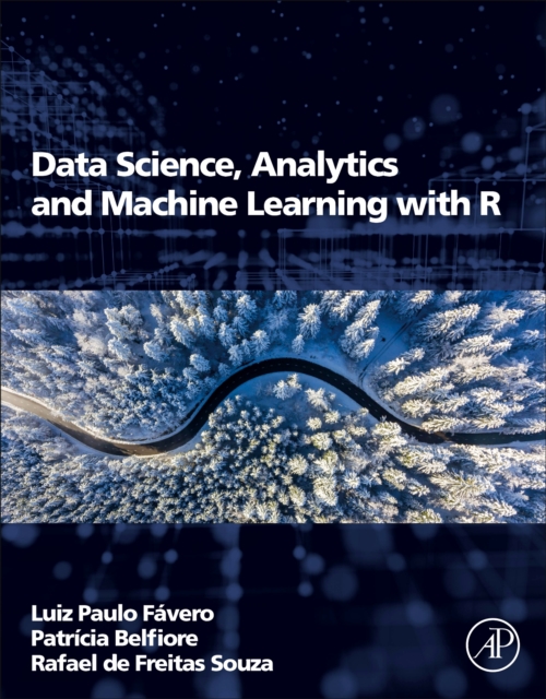 Data Science, Analytics and Machine Learning with R