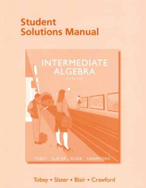 Student Solutions Manual for Intermediate Algebra