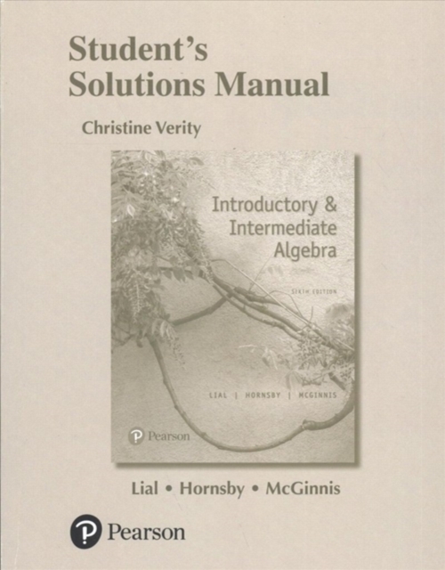 Student Solutions Manual for Introductory and Intermediate Algebra